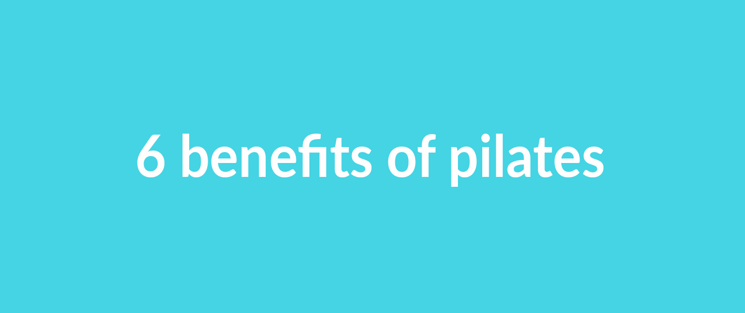 6 benefits of pilates - why not try a free class today? - Jo Tuffrey
